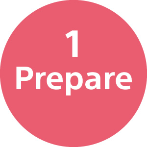 1 Prepare